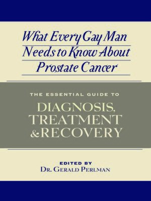 cover image of What Every Gay Man Needs to Know About Prostate Cancer